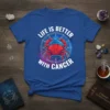 Blue t-shirt with "Life Is Better With Cancer" text and a red crab graphic inside a zodiac circle