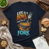 LIFE IS A BOWL SOF and I'm a FORK t-shirt design with a sad fork in a bowl of soup