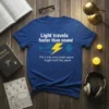 T-shirt with white text "Light travels faster than sound" above a yellow lightning bolt graphic and blue sound waves. Below
