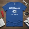 Blue t-shirt with white text "LITERALLY NO, REALLY." and a starburst graphic. Primary keyword: Literally No Really