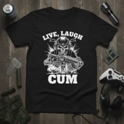Black t-shirt with "Live, Laugh Cum" text and a skull graphic holding a machine gun