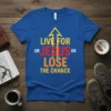 Christian T-Shirt with "Live For Jesus Or Lose The Chance" text in bold yellow, red, and orange font