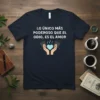 Spanish quote "Lo Único Más Poderoso Que El Odio, Es El Amor" with a heart graphic on a navy t-shirt
