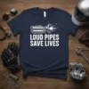 Loud Pipes Save Lives text with motorcycle exhaust graphic on navy blue t-shirt