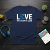 LOVE INCLUSION IS LOVE stylish graphic design printed on comfortable cotton t-shirt