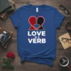 T-shirt with "LOVE IS A VERB" text and heart silhouette of a couple kissing