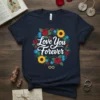 Love You Forever quote surrounded by a floral wreath with sunflowers and roses, on a navy t-shirt