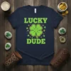Lucky Dude t-shirt with green four-leaf clover and text "LUCKY DUDE" in bright green