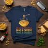 T-shirt with "MAC & CHEESE MAC & CHEESE MAC & CHEESE" in stacked text above a bowl of macaroni and