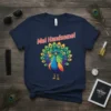 Me! Handsome! text above a cartoon peacock wearing sunglasses and displaying its colorful feathers, on a navy blue t-shirt
