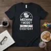 Meemaw Mode All Day Everyday text with a chair graphic on a black t-shirt, perfect for grandmas