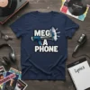 Meg A Phone text design on a navy blue t-shirt with a stylized megaphone graphic