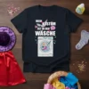Mein Kostüm ist in der Wäsche German humor t-shirt with washing machine, crown, and high heel graphic