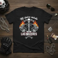 Spanish quote "Mi único miedo LAS MUJERES" with skeleton biker, engines, and flames graphic on black t-shirt