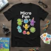 Micro Fun t-shirt with colorful cartoon microbes and text, perfect for science teachers and biology enthusiasts
