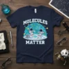 Molecules Matter T-Shirt with cartoon astronauts studying molecules and DNA, science humor graphic