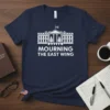 Mourning The East Wing T-Shirt with White House graphic and flag, navy blue tee with white text and illustration
