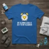 Blue t-shirt with white text "My Alarm Clock Is Set To My Bladder" above a graphic of a bladder inside