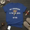 My Chihuhuha Is The Boss Of Me text with cartoon chihuahua in suit and crown on blue t-shirt