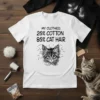 White t-shirt with black text "MY CLOTHES: 20% COTTON 80% CAT HAIR" and a sketch of a fluffy cat
