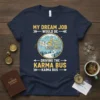 T-shirt featuring the quote "My Dream Job Would Be Driving the Karma Bus" with a graphic of a winged figure