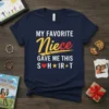 My Favorite Niece Gave text design featuring stylish typography on quality t-shirt