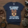 My German Shepherd Tilts Its Head Just Like You Do t-shirt design featuring a dog portrait