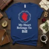 My Heart Belongs To Bill T-Shirt with a red anatomical heart inside a white floral wreath