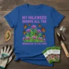 T-shirt with text "My Milkweed Brings All The Monarchs To The Yard" and monarch butterflies around milkweed plants