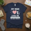 My Mom Loves Me This Shirt Proves It t-shirt design with pink heart and stick figures, navy blue shirt