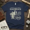 T-shirt design with text MY NAME IS HADRIAN AND I BUILD WALLS ARCHITECTS ANONYMOUS, featuring Roman soldier and castle graphic