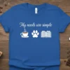 My Needs Are Simple Coffee Paw Book T-Shirt design featuring white text and icons of coffee cup, paw print, and