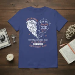 T-shirt with "My Sister Was So Amazing God Made Her An Angel" quote and wing graphic, honoring a sister's memory