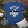 Royal blue t-shirt with white text: "My Weight Is None Of Your Concern Unless I'm Sitting On Your Face," featuring