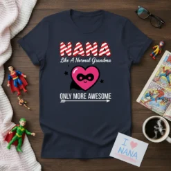 Nana Like A Normal Grandma ONLY MORE AWESOME t-shirt design with striped text, superhero heart graphic, and arrow