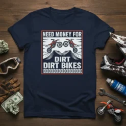 Need Money For Dirt Dirt Bikes text design with two motocross bikes on mountains graphic