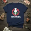 No Cannabis. statement t-shirt with a red prohibition circle over a hand holding a cannabis leaf
