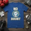 Blue t-shirt with bold white text "NO DOUBT" surrounding a fist inside a chain, featuring blue sunburst graphic