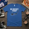 Blue t-shirt with white text "NO HOCKEY TODAY" and a graphic of a hockey stick and puck in water