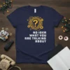 Navy t-shirt with yellow text "NO IDEA WHAT YOU ARE TALKING ABOUT" and a graphic of a tangled question mark