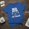 NO NEW FRIENDS quote t-shirt with stick figures holding hands around a heart graphic