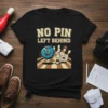 Black t-shirt with "NO PIN LEFT BEHIND" text and cartoon bowling ball hitting pins