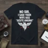 Black t-shirt with white text "NO SIR, I SAID YOUR WIFE HAS 'ACUTE ANGINA'" and a winged heart caduceus graphic
