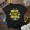 Black t-shirt with yellow text "NOICE, TOIT SMORT." featuring thumbs up and a brain graphic