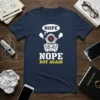 Navy blue t-shirt with "Nope Nope Not Again" text and a robot graphic with a red X on its helmet