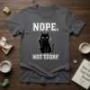 Nope Not Today black cat giving middle finger graphic tee with text