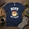 Nope Not Today t-shirt with a cute sloth sleeping in a coffee cup, wearing a sleep mask