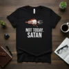 Not Today Satan unique graphic design printed on comfortable cotton t-shirt