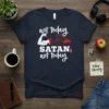 Not Today Satan Not Today unique graphic design printed on comfortable cotton t-shirt