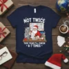 Christmas t-shirt design featuring Santa Claus checking a long list multiple times with the text "NOT TWICE THIS YEAR I'LL